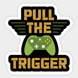 Gamer / Controller - Pull The Trigger (v3) Sticker